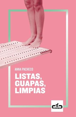 LISTAS, GUAPAS, LIMPIAS | 9788417417079 | PACHECO, ANNA