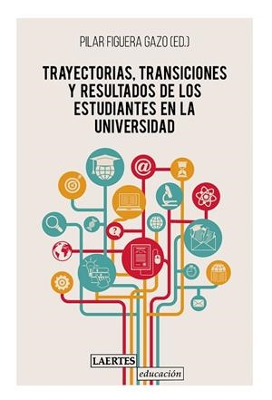 TRAYECTORIAS, TRANSICIONES Y RESULTADOS DE LOS ESTUDIANTES EN LA UNIVERSIDAD | 9788416783878 | VARIOS AUTORES