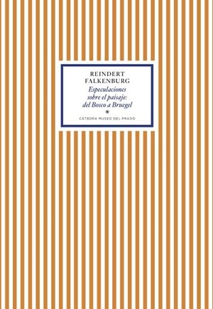 ESPECULACIONES SOBRE EL PAISAJE: DEL BOSCO A BRUEGEL | 9788417301453 | FALKENBURG, REINDERT