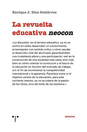 LA REVUELTA EDUCATIVA NEOCON | 9788417987374 | DÍEZ GUTIÉRREZ, ENRIQUE J.