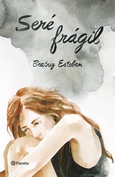 SERÉ FRÁGIL | 9788408165156 | ESTEBAN, BEATRIZ