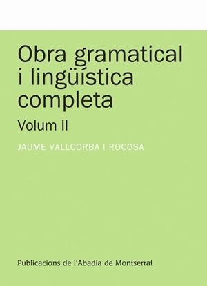 OBRA GRAMATICAL I LINGÜÍSTICA COMPLETA, VOLUM 2 | 9788498833591 | VALLCORBA I ROCOSA, JAUME