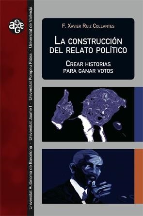 LA CONSTRUCCI?N DEL RELATO POL?TICO | 9788449085215 | F. XAVIER RUIZ COLLANTES