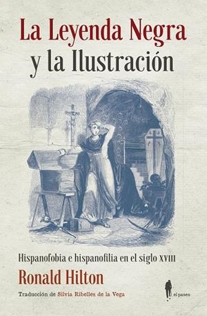 LA LEYENDA NEGRA Y LA ILUSTRACIÓN | 9788494976087 | HILTON, RONALD