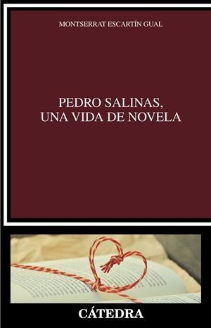PEDRO SALINAS, UNA VIDA DE NOVELA | 9788437640549 | ESCARTÍN GUAL, MONTSERRAT