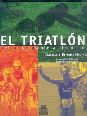 TRIATLON DEL PRINCIPIANTE A IRON | 9788480196147 | MOUTHON, ISABELLE