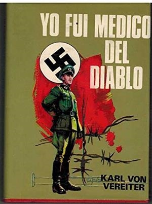 YO FUI MÉDICO DEL DIEBLO | 9999900003666 | VON VEREITER, KARL