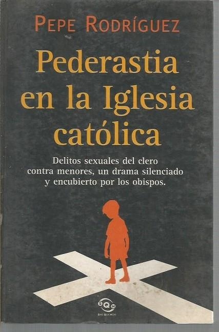 PEDERASTIA EN LA IGLESIA CATÓLICA | 9999900003673 | RODRÍGUEZ, PEPE