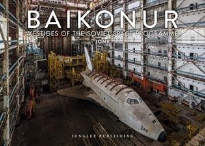 BAIKONUR VESTIGES SOVIET SPACE PROGRAMME | 9782361953775 | JONK
