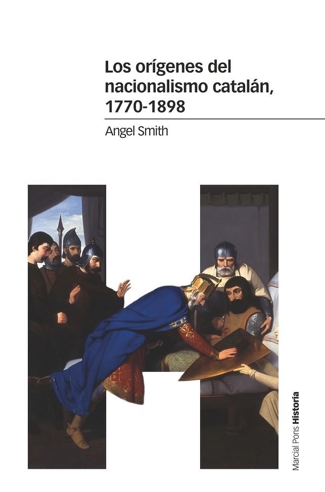LOS ORÍGENES DEL NACIONALISMO CATALÁN, 1770-1898 | 9788416662968 | SMITH, ANGEL