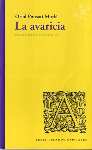 LA AVARICIA | 9788417796181 | PONSATÍ-MURLÀ, ORIOL