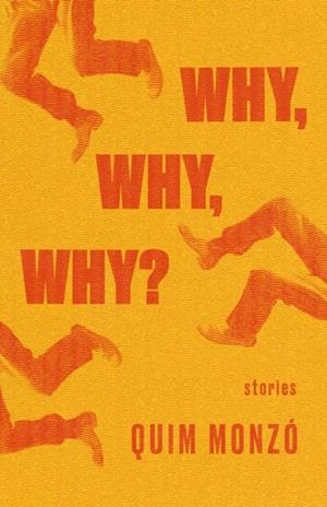WHY, WHY, WHY | 9781948830041 | MONZÓ, QUIM