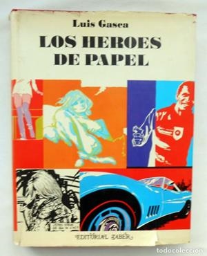 LOS HÉROES DE PAPEL *** 2A MÀ | 9999900003994 | GASCA, LUÍS