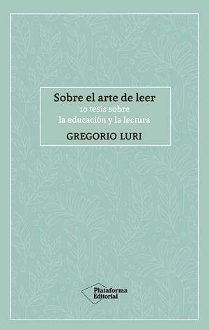 SOBRE EL ARTE DE LEER | 9788417886424 | LURI, GREGORIO