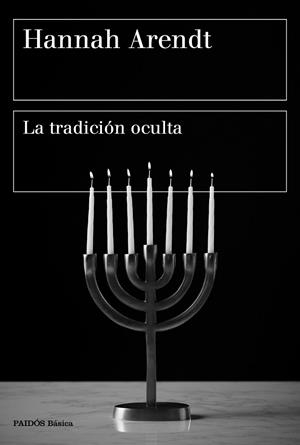 LA TRADICIÓN OCULTA | 9788449336485 | ARENDT, HANNAH