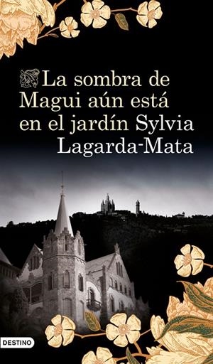 LA SOMBRA DE MAGUI AÚN ESTÁ EN EL JARDÍN | 9788423356751 | LAGARDA MATA, SYLVIA