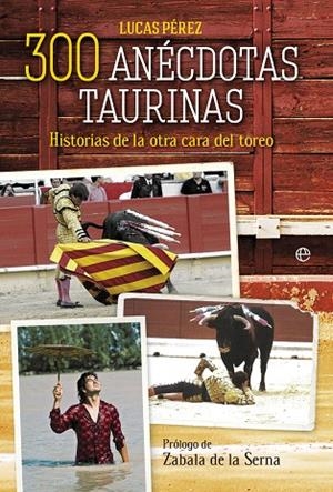 300 ANÉCDOTAS TAURINAS | 9788491647300 | PÉREZ, LUCAS