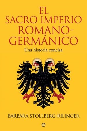 EL SACRO IMPERIO ROMANO-GERMÁNICO | 9788491647102 | STOLLBERG-RILINGER, BARBARA
