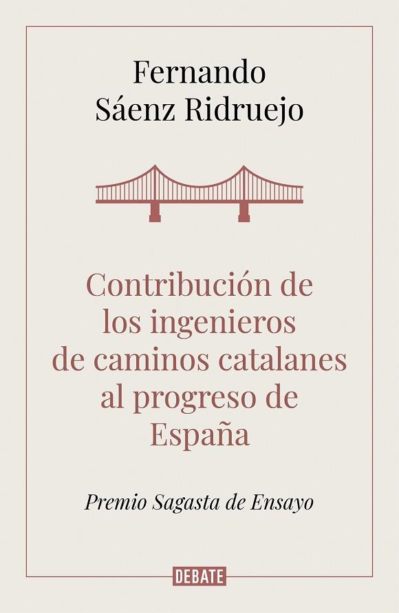 CONTRIBUCIÓN DE LOS INGENIEROS DE CAMINOS CATALANES AL PROGRESO DE ESPAÑA | 9788418006050 | SÁENZ RIDRUEJO, FERNANDO