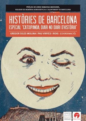 HISTÒRIES DE BARCELONA. ESPECIAL CATXIPANDA, DIARI NO DIARI D'HISTÒRIA | 9788409164400 | VINYES, PAU I SILES, GREGOR
