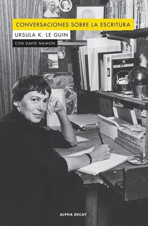 CONVERSACIONES SOBRE LA ESCRITURA | 9788412073843 | K. LE GUIN URSULA / NAIMON DAVID