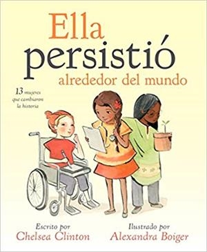 ELLA PERSISTIÓ ALREDEDOR DEL MUNDO | 9780525517023 | CLINTON, CHELSEA