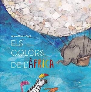 ELS COLORS DE L'ÀFRICA | 9788417756550 | OBIOLS LLOPART, ANNA/SUBI