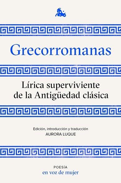 GRECORROMANAS. LÍRICA SUPERVIVIENTE DE LA ANTIGÜEDAD CLÁSICA | 9788408224952 | AA. VV.