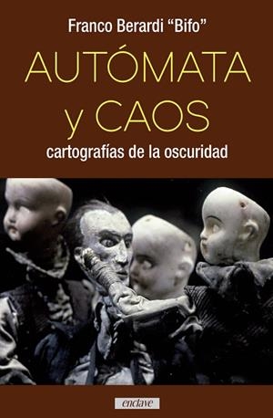 AUTÓMATA Y CAOS | 9788494983474 | BERARDI BIFO, FRANCO