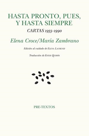 HASTA PRONTO, PUES, Y HASTA SIEMPRE | 9788417830892 | ZAMBRANO, MARÍA/CROCE, ELENA