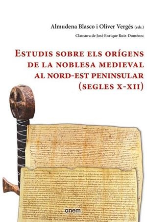 ESTUDIS SOBRE ELS ORÍGENS DE LA NOBLESA MEDIEVAL AL NORD-EST PENINSULAR (SEGLES | 9788412135916 | BLASCO, ALMUDENA / VERGÉS, OLIVER