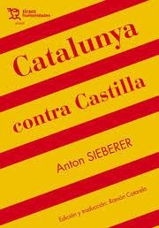 CATALUÑA CONTRA CASTILLA | 9788417973889 | SIEBERER, ANTON