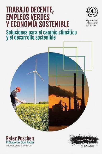 TRABAJO DECENTE, EMPLEOS VERDES Y ECONOMÍA SOSTENIBLE. SOLUCIONES PARA EL CAMBIO | 9788416032907 | POSCHEN, PETER