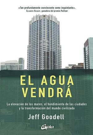 EL AGUA VENDRÁ | 9788484457978 | GOODELL, JEFF