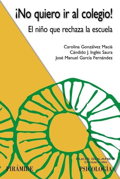 ¡NO QUIERO IR AL COLEGIO! | 9788436839043 | GONZÁLVEZ MACIÁ, CAROLINA/INGLÉS SAURA, CÁNDIDO J./GARCÍA FERNÁNDEZ, JOSÉ MANUEL