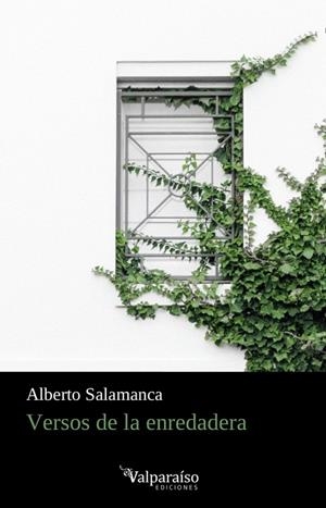 VERSOS DE LA ENREDADERA | 9788418082238 | SALAMANCA, ALBERTO