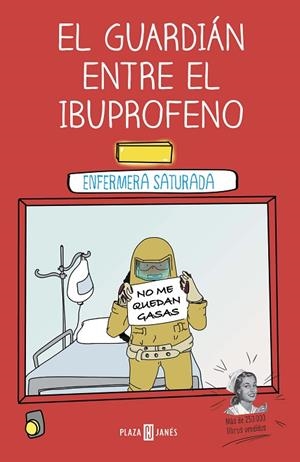 EL GUARDIÁN ENTRE EL IBUPROFENO | 9788401024399 | ENFERMERA SATURADA,