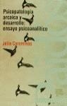 PSICOPATOLOGÍA ARCAICA Y DESARROLLO: ENSAYO PSICOANALÍTICO (2A MA) *** | 9788449305580 | COROMINES I VIGNEAUX, JÚLIA