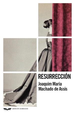 RESURRECCIÓN | 9788483447468 | MACHADO DE ASSIS, JOAQUIM MARIA