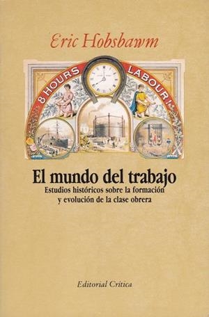 EL MUNDO DEL TRABAJO *** 2A MA | 9788474233254 | HOBSBAWM, E. J.
