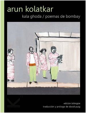 KALA GHODA: POEMAS DE BOMBAY | 9788412138030 | KOLATKAR, ARUN
