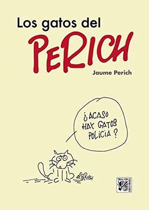 LOS GATOS DEL PERICH | 9788416249466 | JAUME PERICH