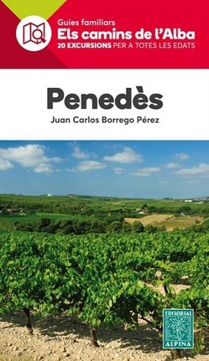 PENEDÈS. ELS CAMINS DE L'ALBA | 9788480906869 | BORREGO, JOAN CARLES