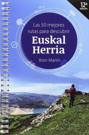 LAS MEJORES RUTAS PARA DESCUBRIR EUSKAL HERRIA | 9788494629730 | MARTIN ALVAREZ, IBON