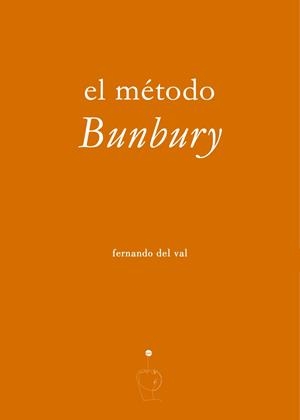 EL MÉTODO BUNBURY | 9788492476763 | DEL VAL, FERNANDO