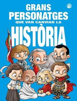 GRANS PERSONATGES QUE VAN CANVIAR LA HISTORIA - CAT | 9788417956929 | AA.VV