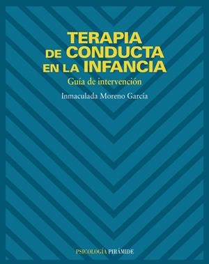 TERAPIA DE CONDUCTA EN LA INFANC | 9788436816587 | MORENO GARCÝA, INMAC