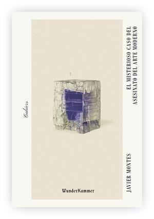 EL MISTERIOSO CASO DEL ASESINATO DEL ARTE MODERNO | 9788412166026 | MONTES, JAVIER