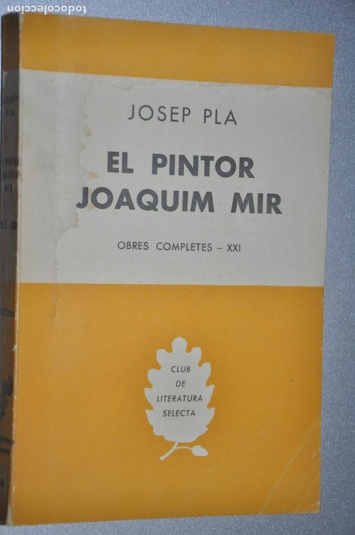 EL PINTOR JOAQUIM MIR ***** 2A MA | 9999900004939 | PLA ,JOSEP