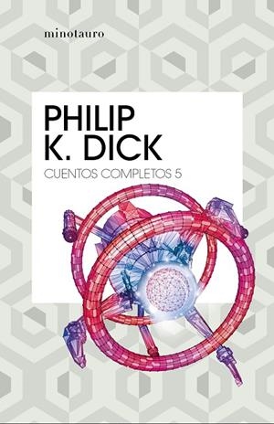 CUENTOS COMPLETOS V  (PHILIP K. DICK ) | 9788445007259 | DICK, PHILIP K.